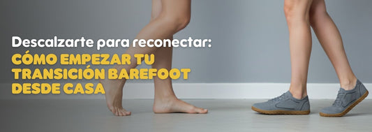 Descalzarte para reconectar: cómo empezar tu transición barefoot desde casa