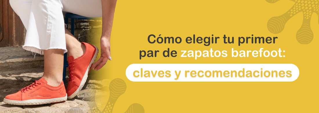 Cómo elegir tu primer par de zapatos barefoot: claves y recomendaciones